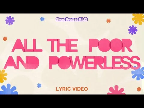 All the Poor and Powerless by Shout Praises Kids video thumbnail