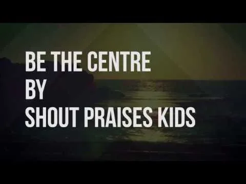 Be the Centre by Shout Praises Kids video thumbnail