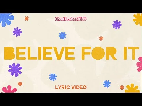 Believe For It by Shout Praises Kids video thumbnail