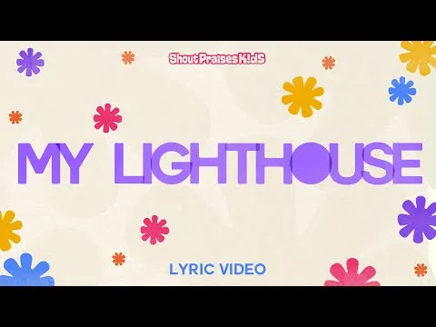 My Lighthouse by Shout Praises Kids video thumbnail