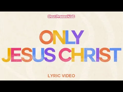 Only Jesus Christ by Shout Praises Kids video thumbnail