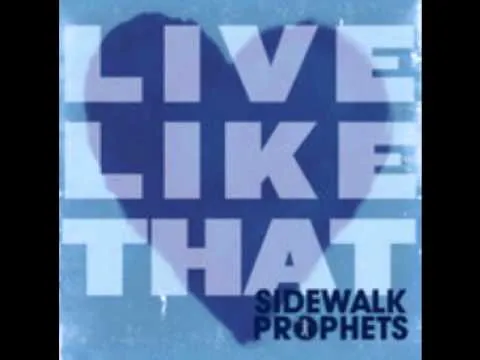 Heart's On Fire by Sidewalk Prophets video thumbnail