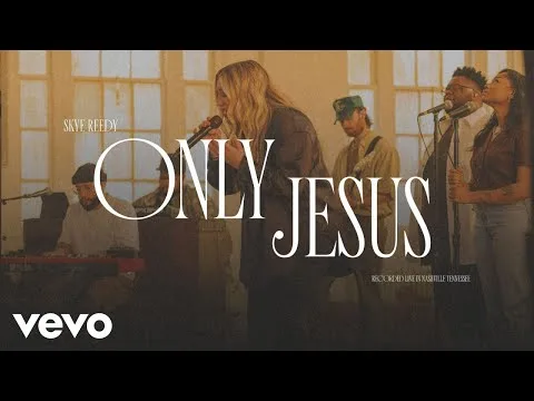 Only Jesus by Skye Reedy video thumbnail