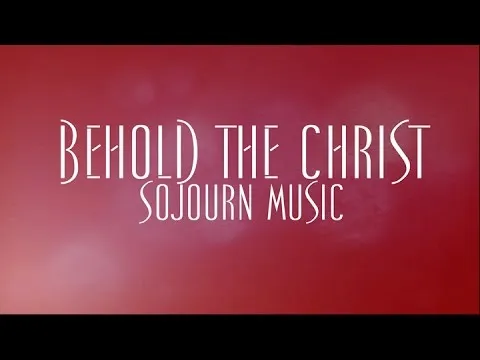Behold the Christ official video thumbnail