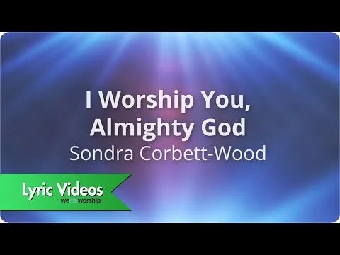 I Worship You Almighty God by Sondra Corbett video thumbnail