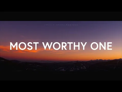 Most Worthy One by SongLab video thumbnail