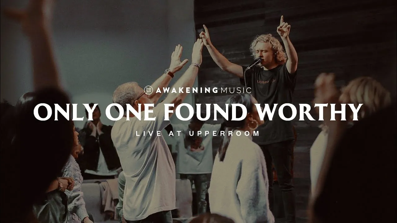 Only One Found Worthy Lyrics -  Awakening Music