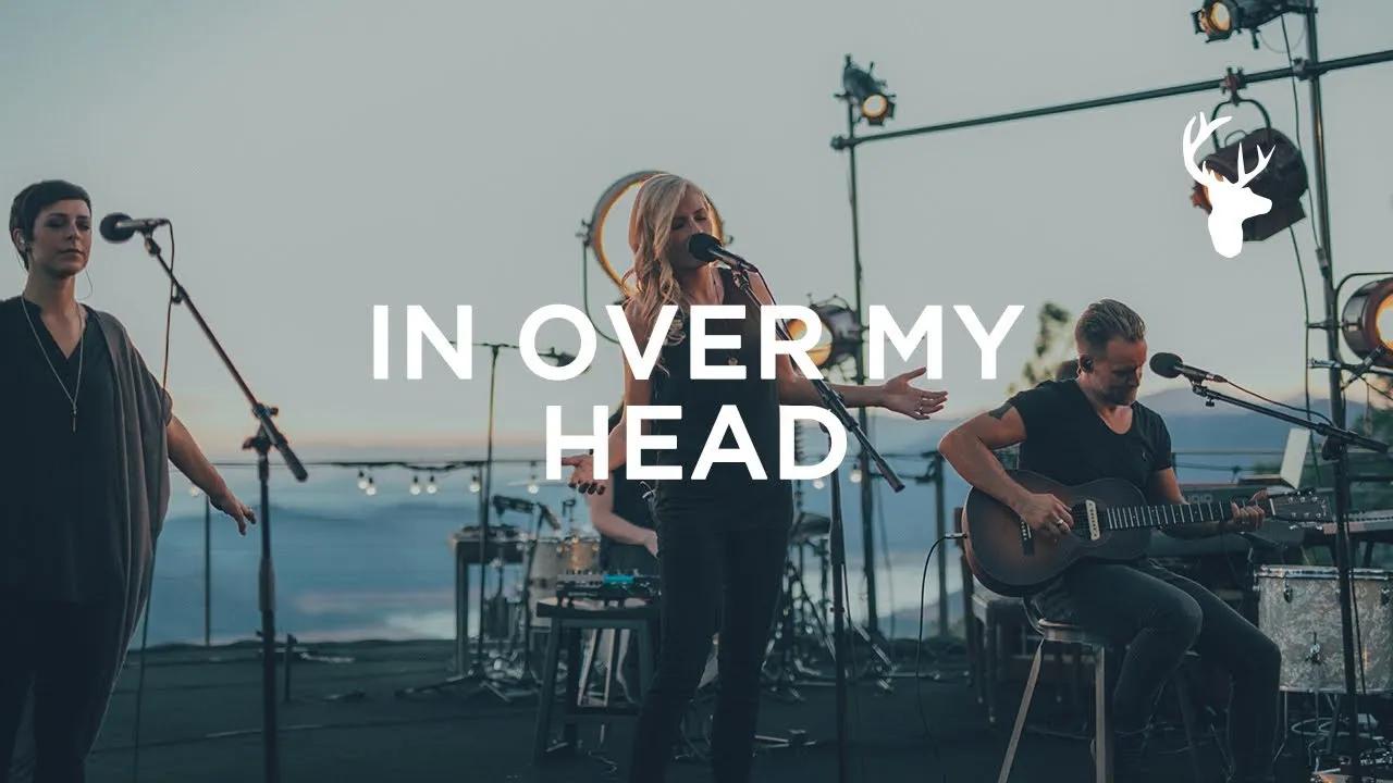In Over My Head Lyrics -  Bethel Music