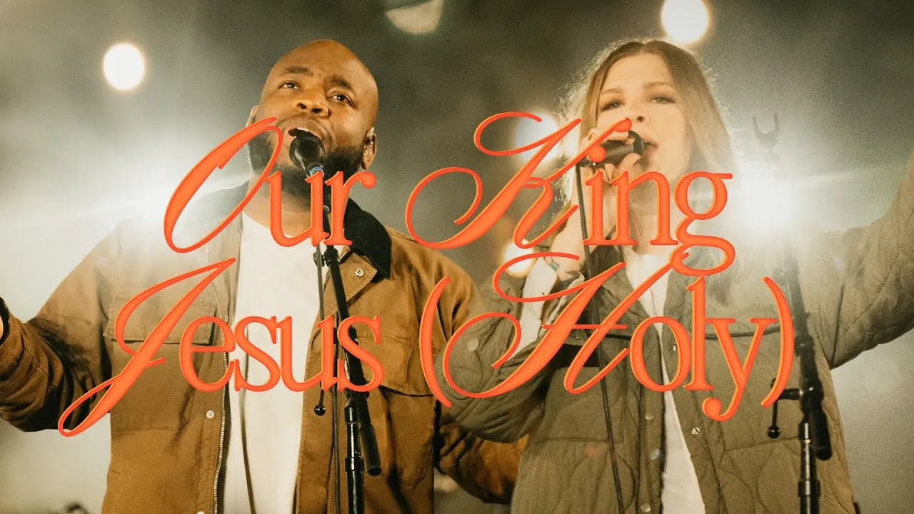 Our King Jesus Lyrics -  Bethel Music