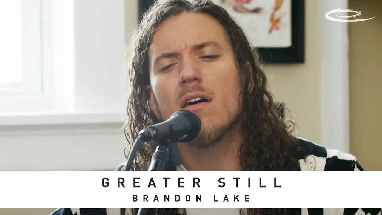 Greater Still Lyrics -  Brandon Lake