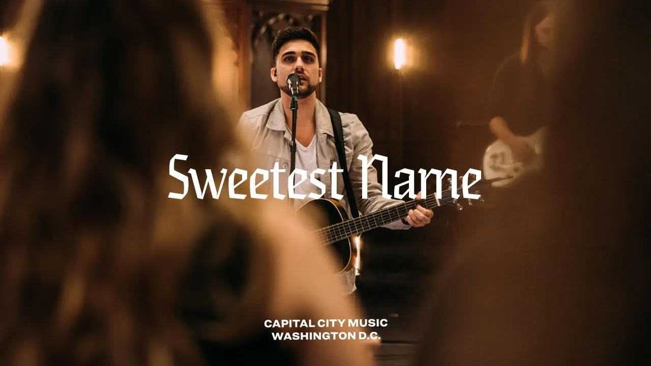 Sweetest Name Lyrics -  Capital City Music