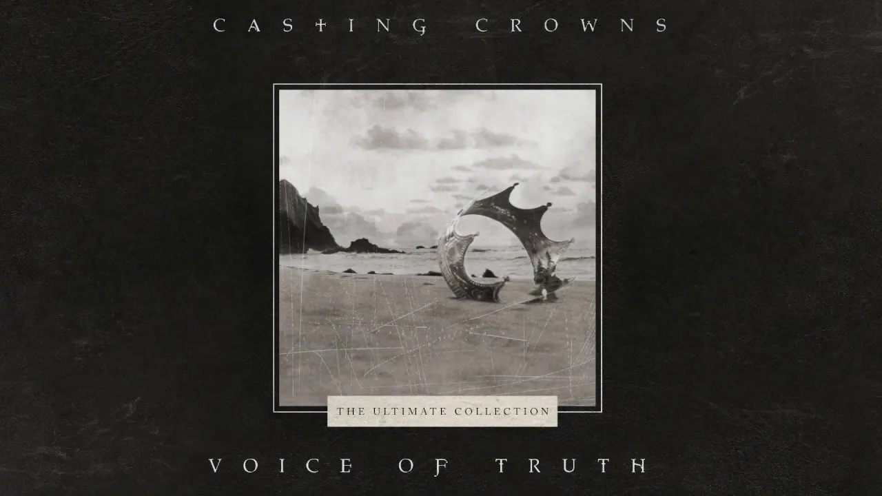 The Voice of Truth Lyrics -  Casting Crowns