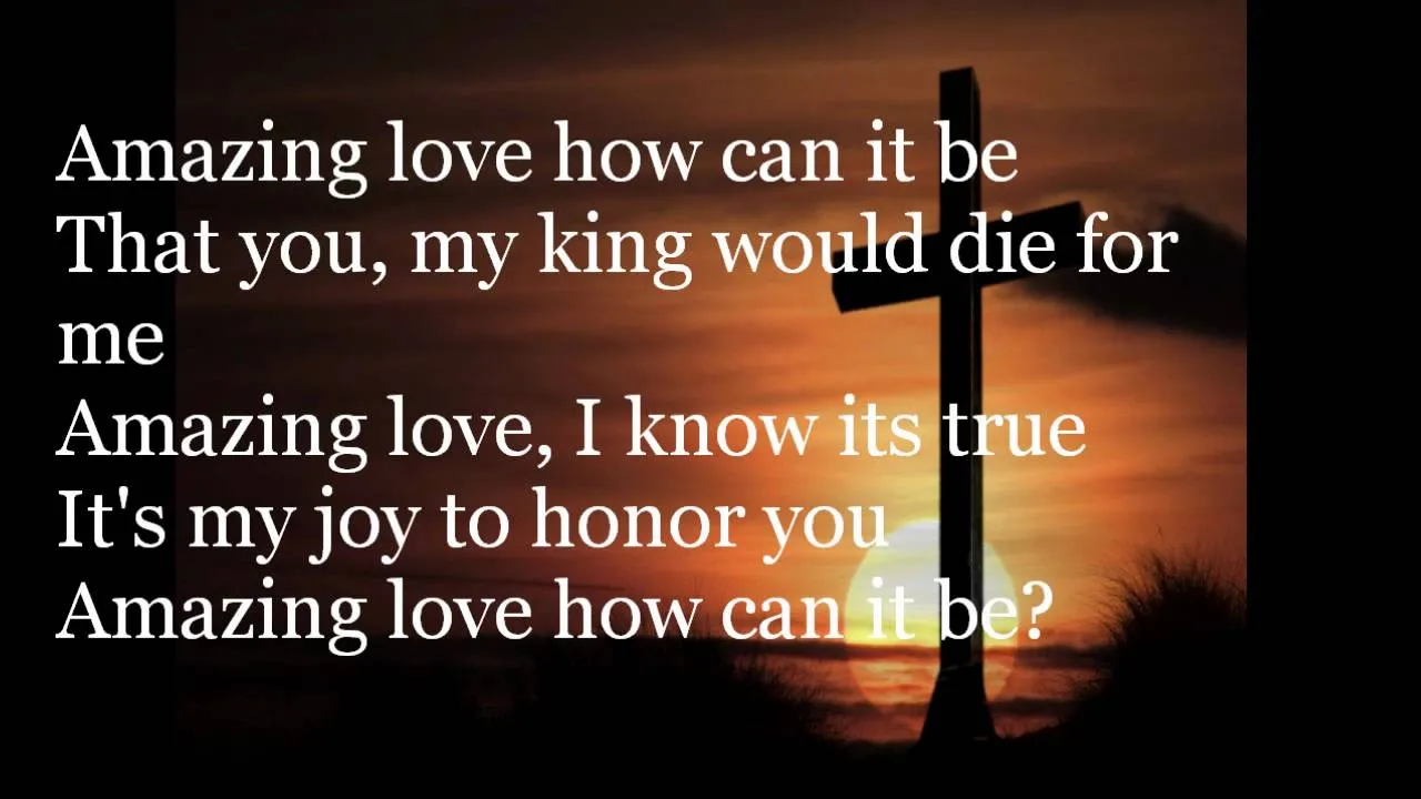 Amazing Love How Can It be Lyrics -  Chris Tomlin