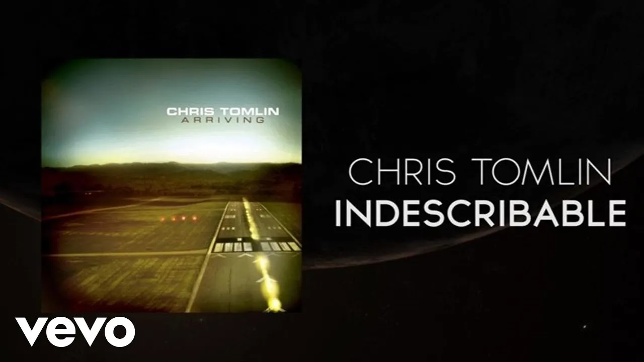 Indescribable  Lyrics -  Chris Tomlin