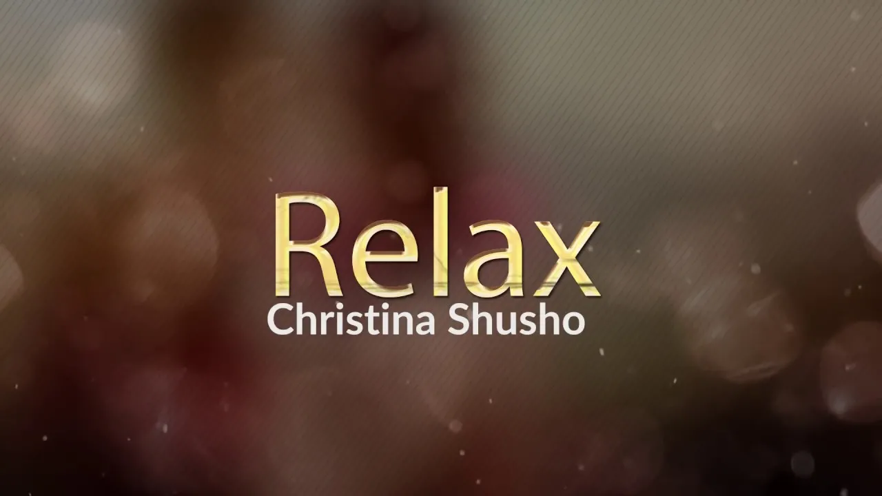 Relax Lyrics -  Christina Shusho