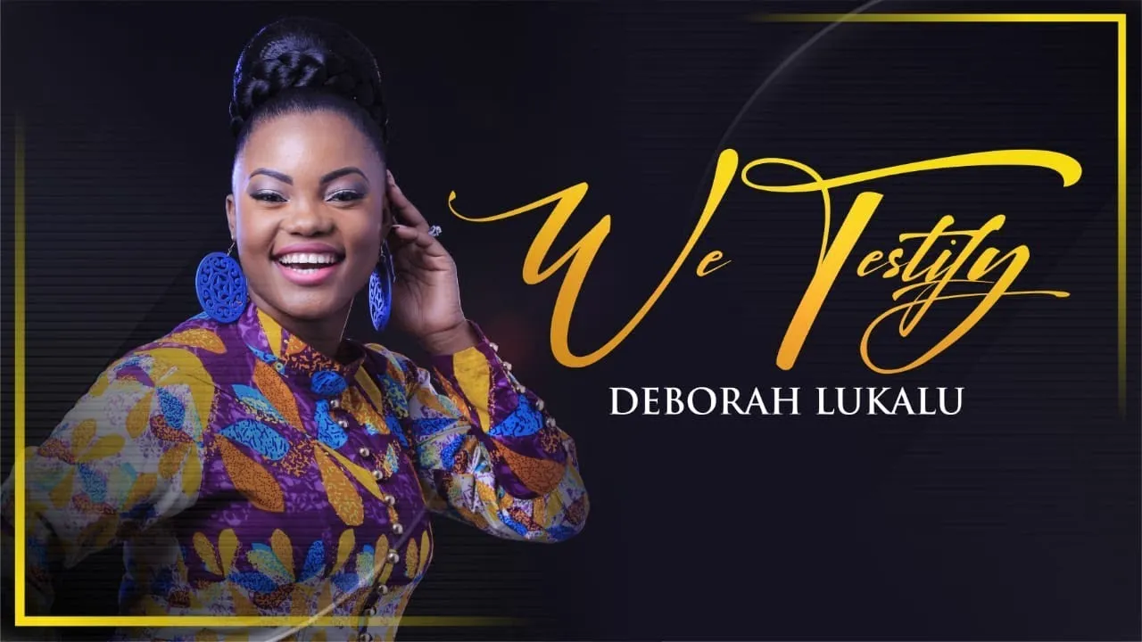 We Testify Lyrics -  Deborah Lukalu