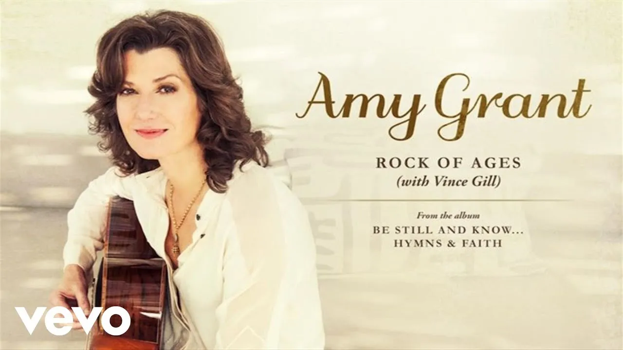 Rock of Ages Lyrics -  Amy Grant