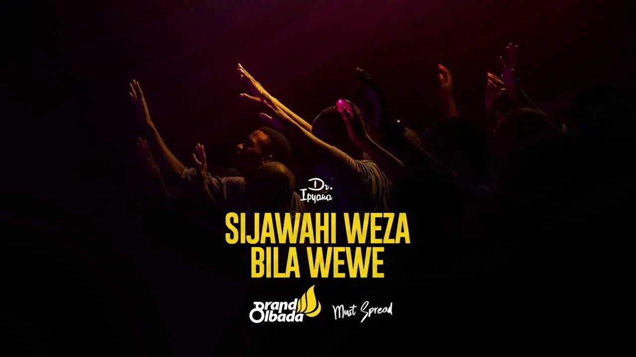 Sijawahi Weza Bila Wewe Lyrics -  Dr Ipyana