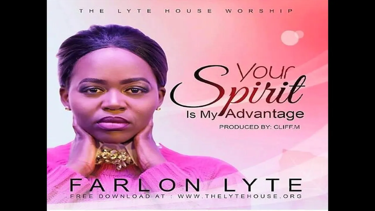 Your Spirit is My Advantage Lyrics -  Farlon Lyte