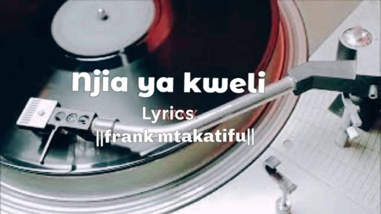 Njia Ya Kweli Lyrics -  Frank Njuguna