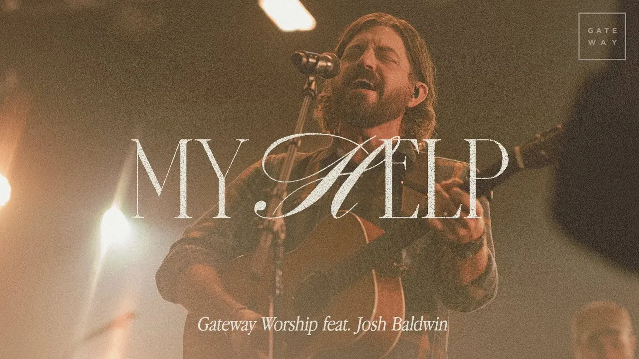 My Help Lyrics -  Gateway Worship