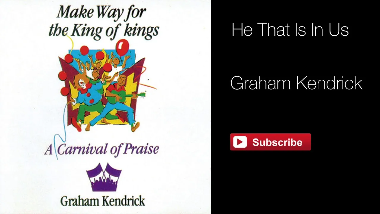 He That Is In Us Lyrics -  Graham Kendrick