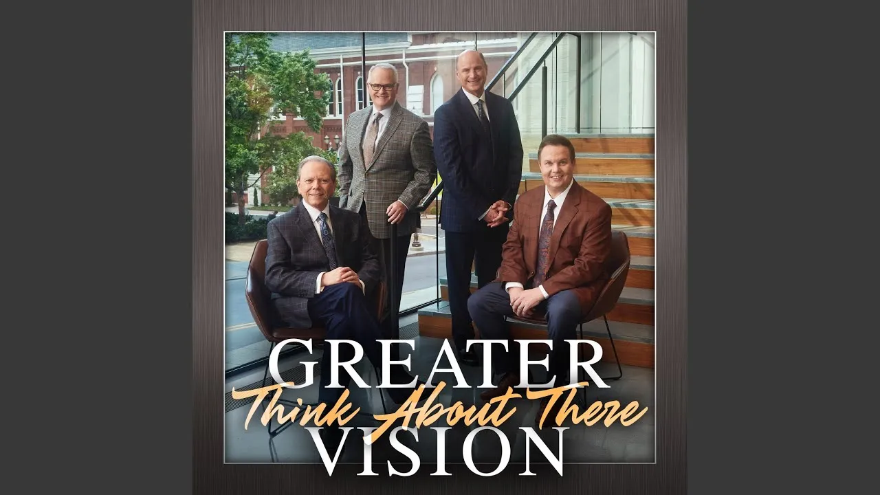 Think About There Lyrics -  Greater Vision