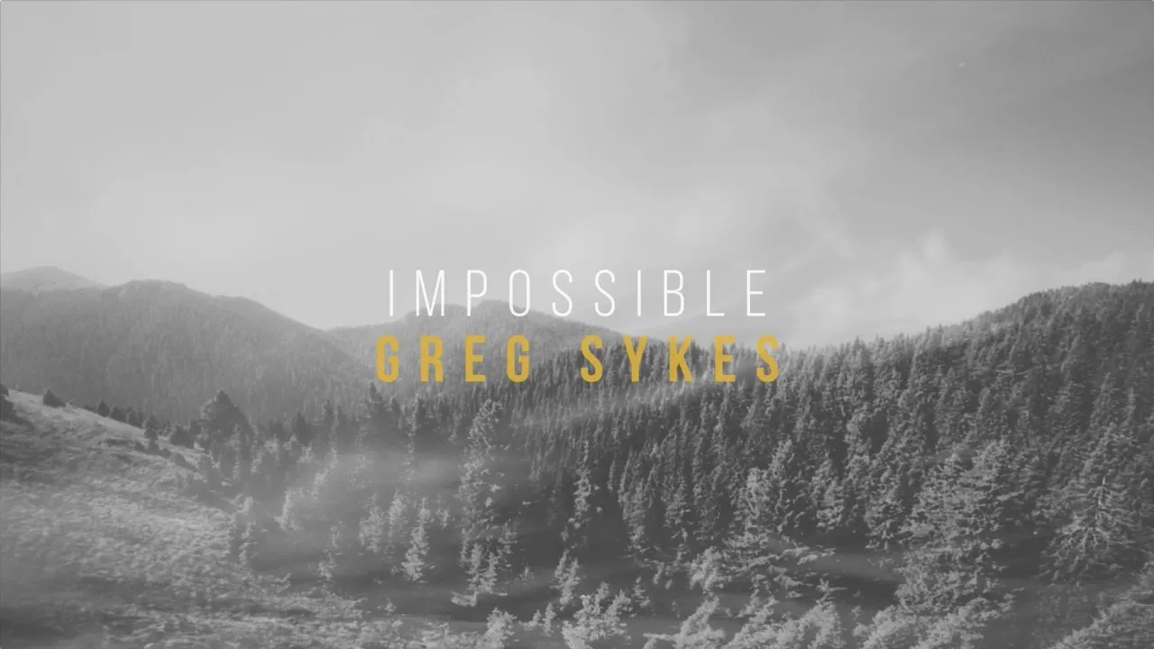Impossible Lyrics -  Greg Sykes