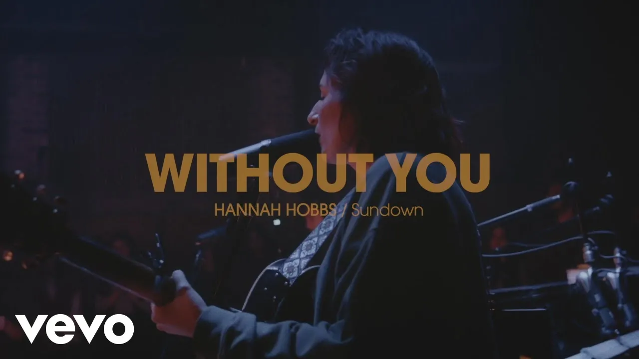 Without You Lyrics -  Hannah Hobbs