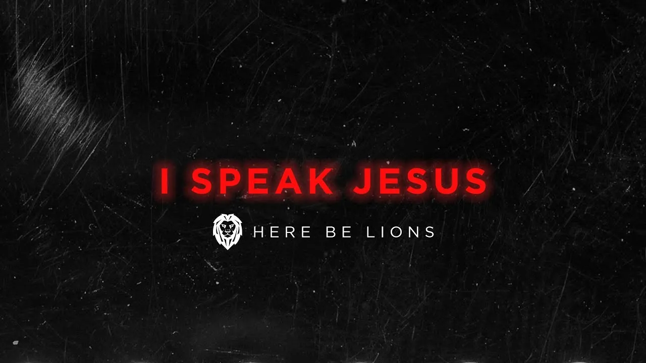 I Speak Jesus Lyrics -  Here Be Lions