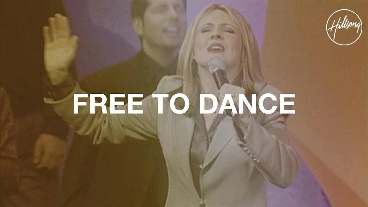 Free To Dance Lyrics -  Hillsong