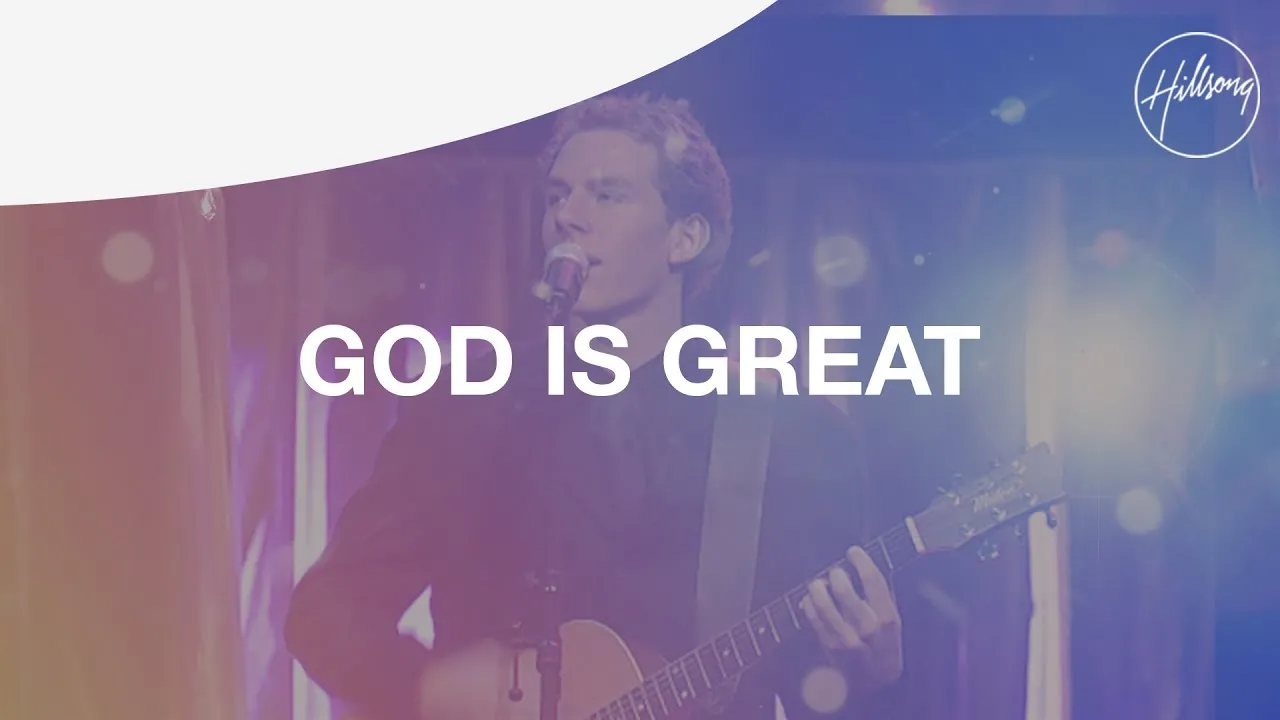 God Is Great  Lyrics -  Hillsong UNITED