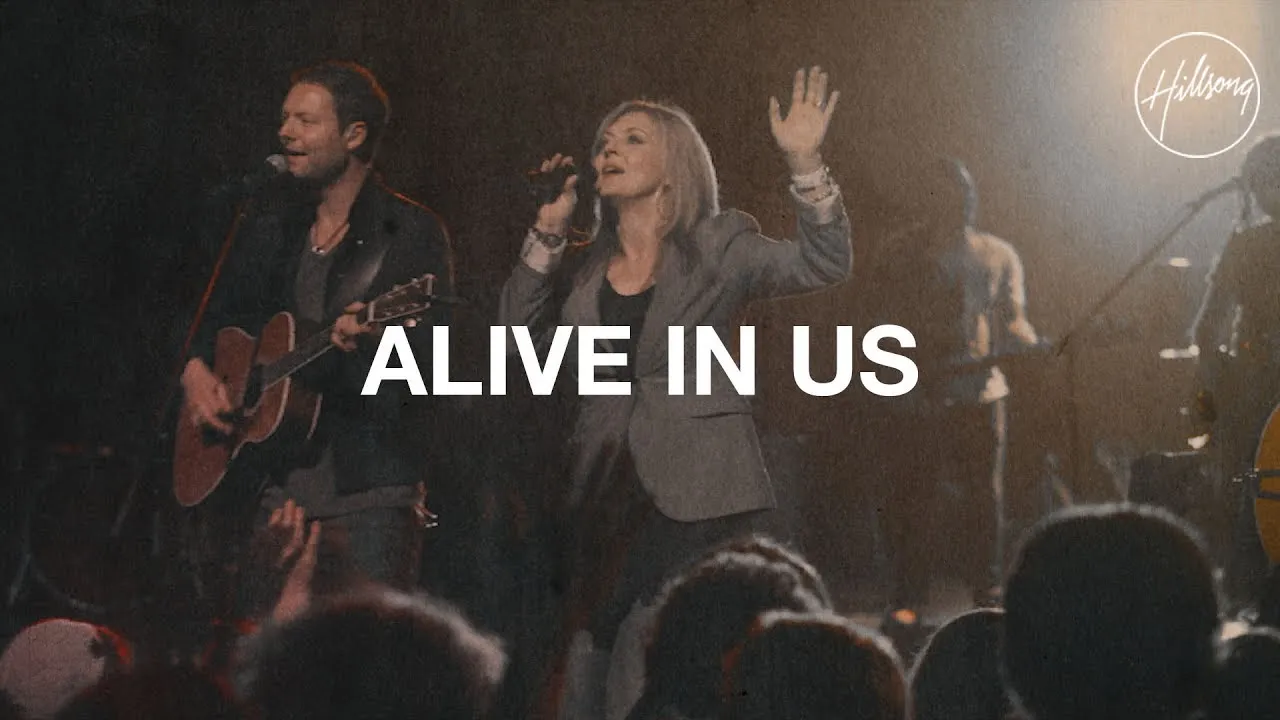Alive In Us Lyrics -  Hillsong Worship