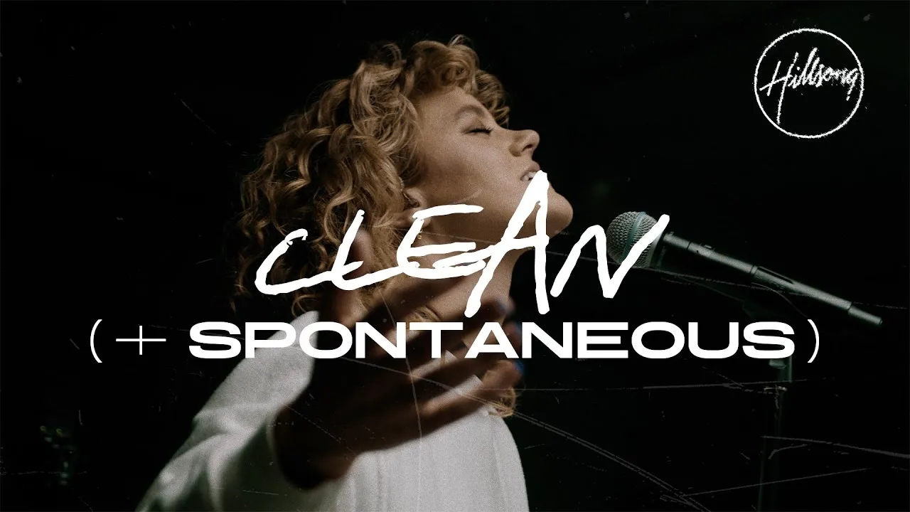 Clean - Spontaneous Lyrics -  Hillsong Worship