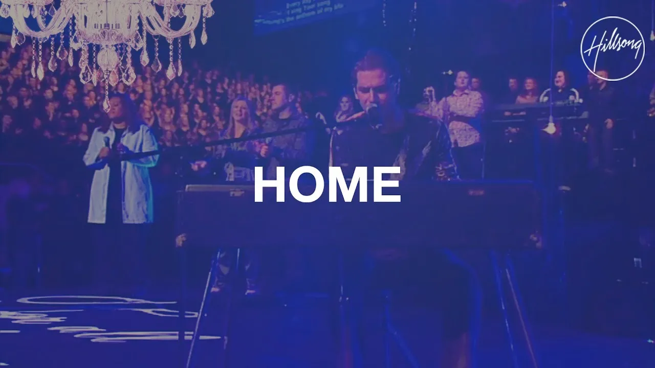 Home Lyrics -  Hillsong Worship