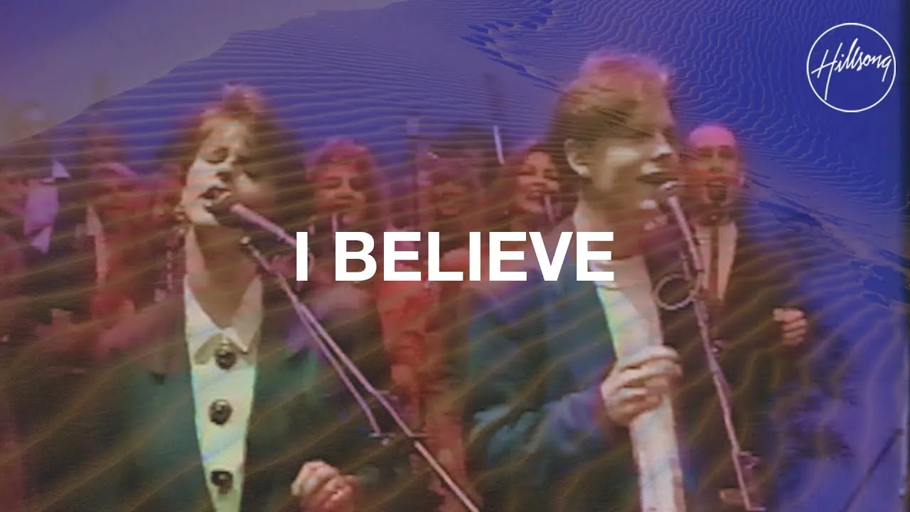I Believe Lyrics -  Hillsong Worship