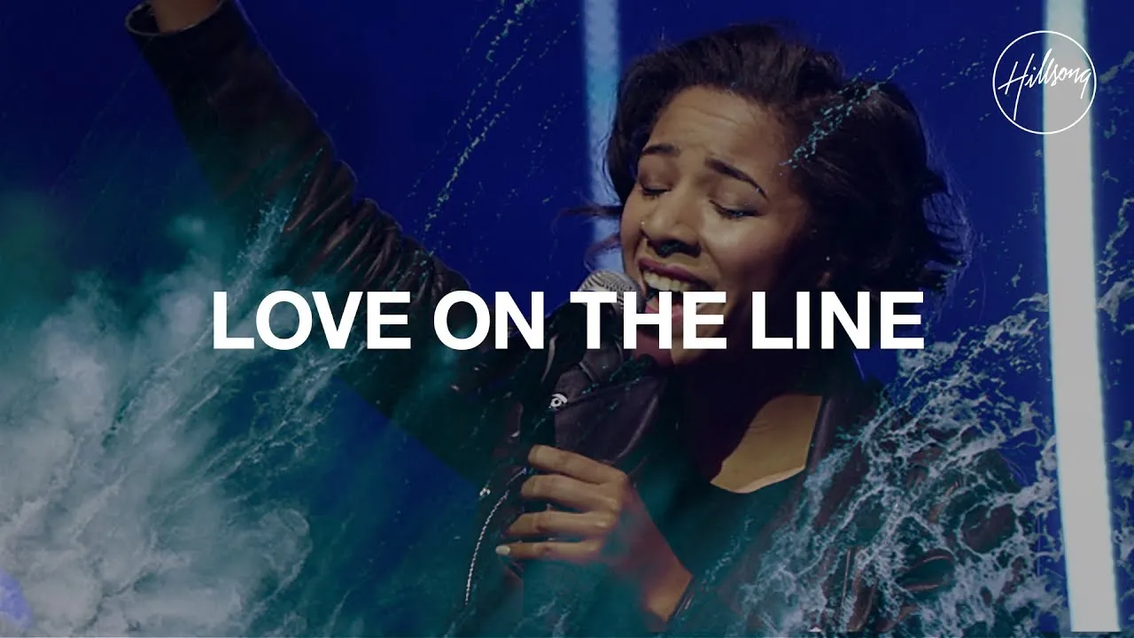 LOVE ON THE LINE Lyrics -  Hillsong Worship