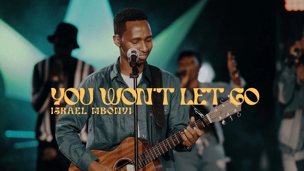 You Won't Let Go Lyrics -  Israel Mbonyi