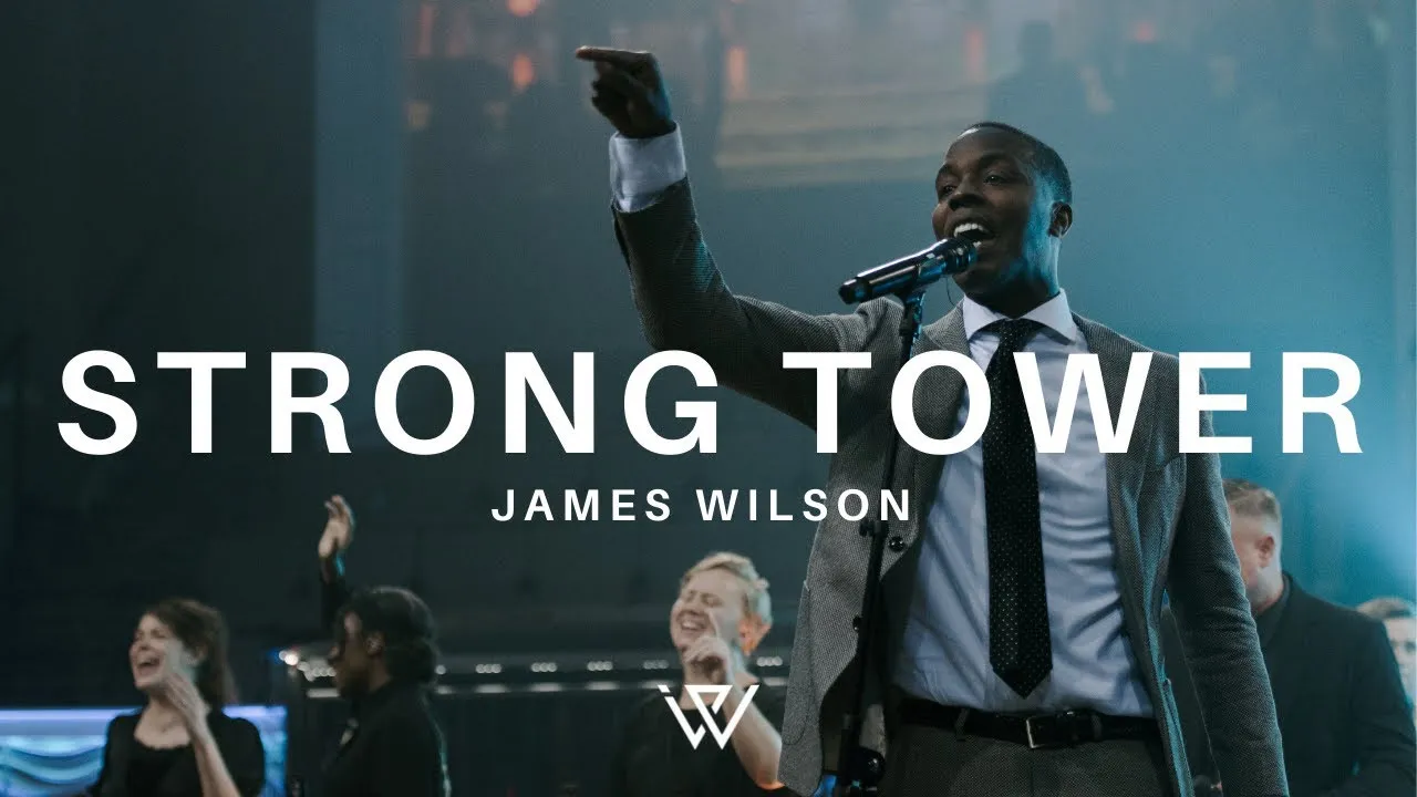 Strong Tower Lyrics -  James Wilson