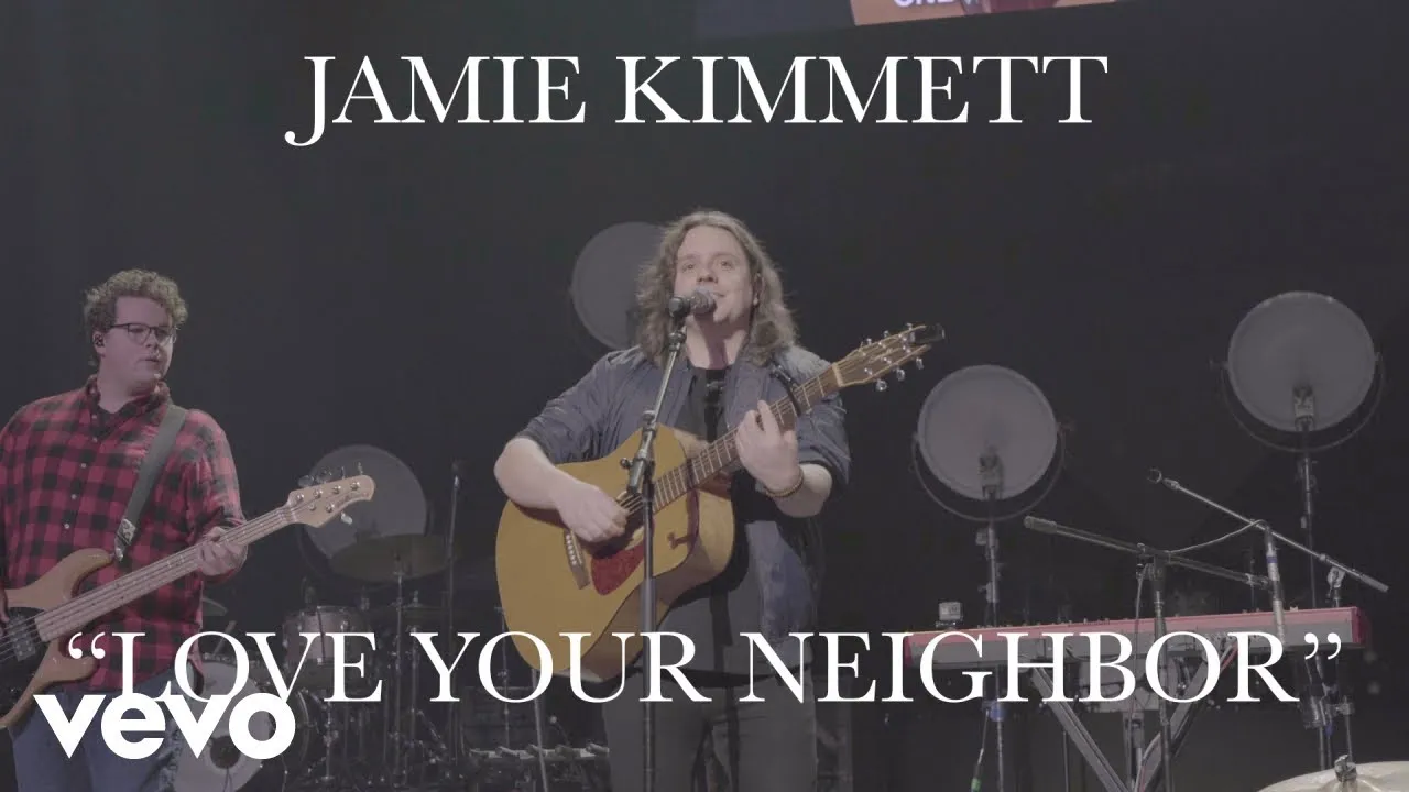 Love Your Neighbor  Lyrics -  Jamie Kimmett