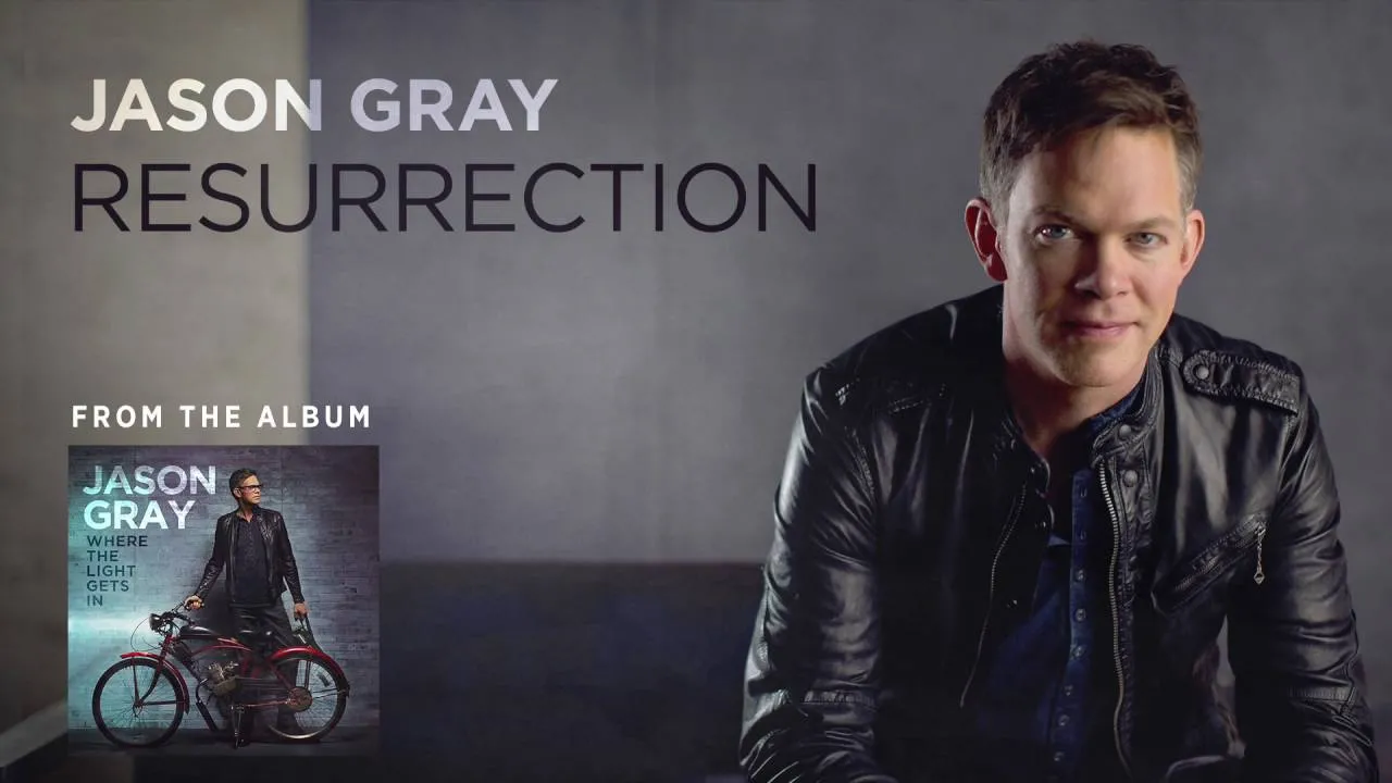 Resurrection Lyrics -  Jason Gray
