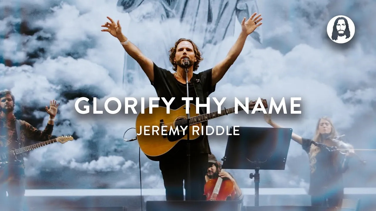 Glorify Thy Name Lyrics -  Jeremy Riddle