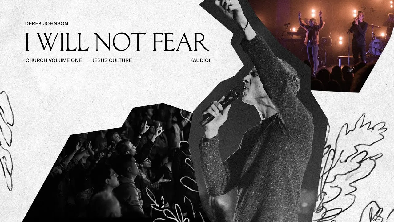I Will Not Fear Lyrics -  Jesus Culture