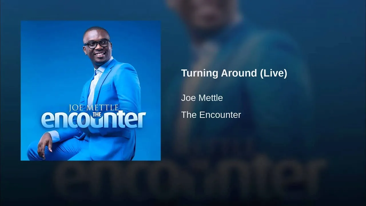 Turning Around For My Good Lyrics -  Joe Mettle