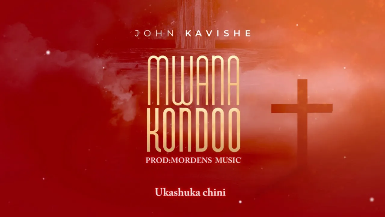 MwanaKondoo Lyrics -  John Kavishe
