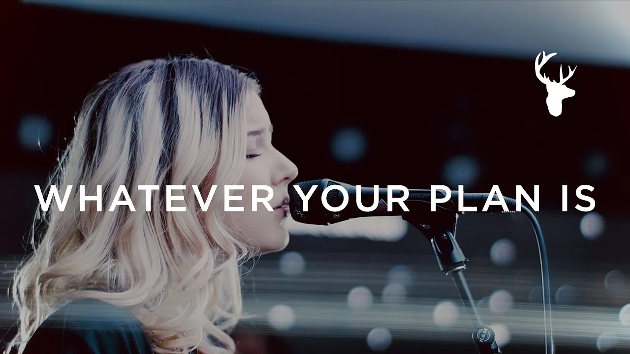 Whatever Your Plan Is Lyrics -  Josie Buchanan