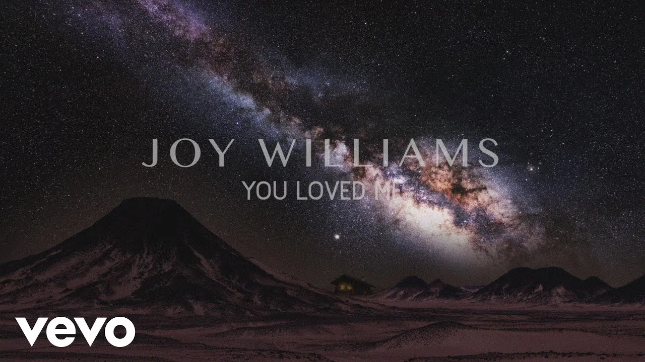 You Loved Me Lyrics -  Joy Williams