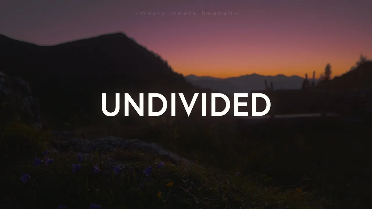 Undivided Lyrics -  Kathryn Scott