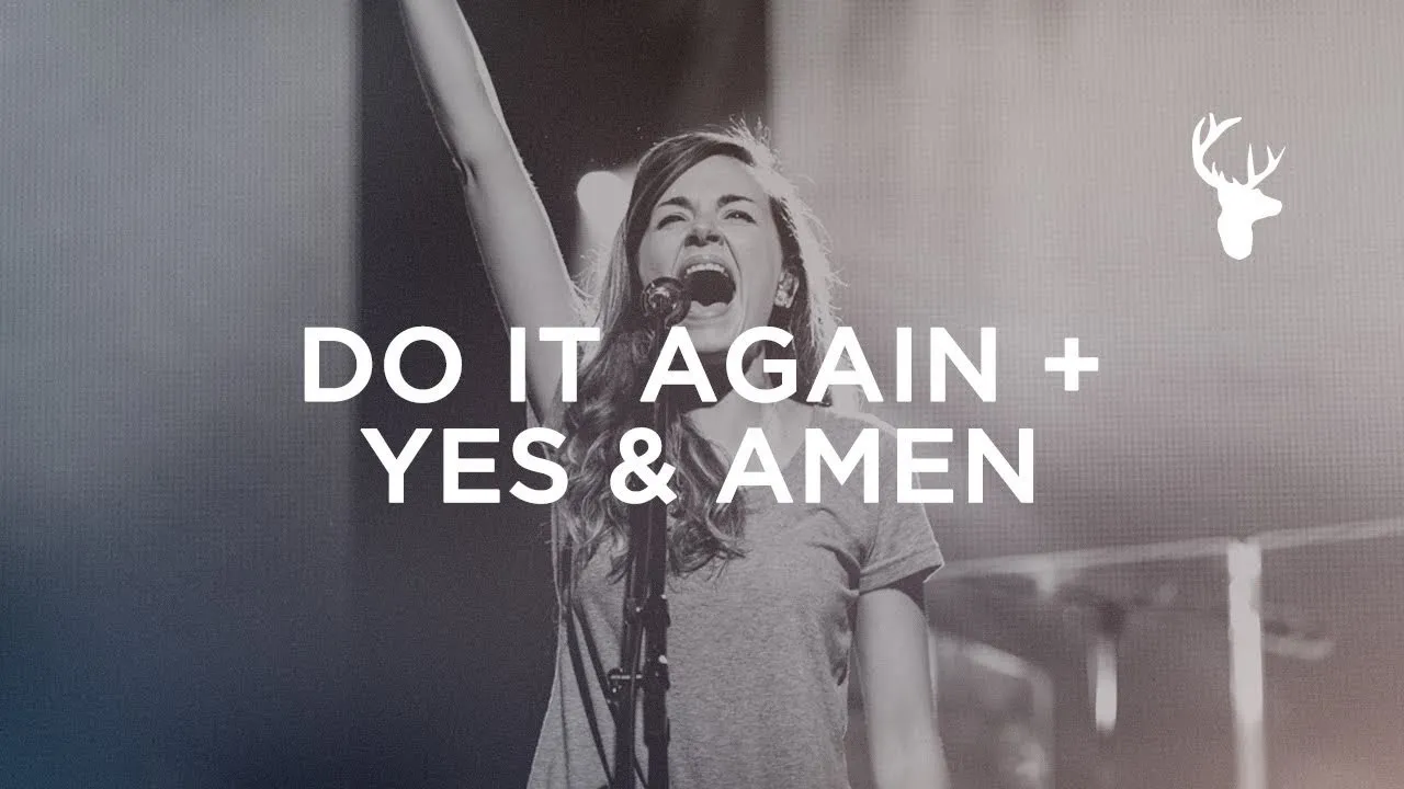 Do It Again + Yes and Amen Lyrics -  Bethel Music