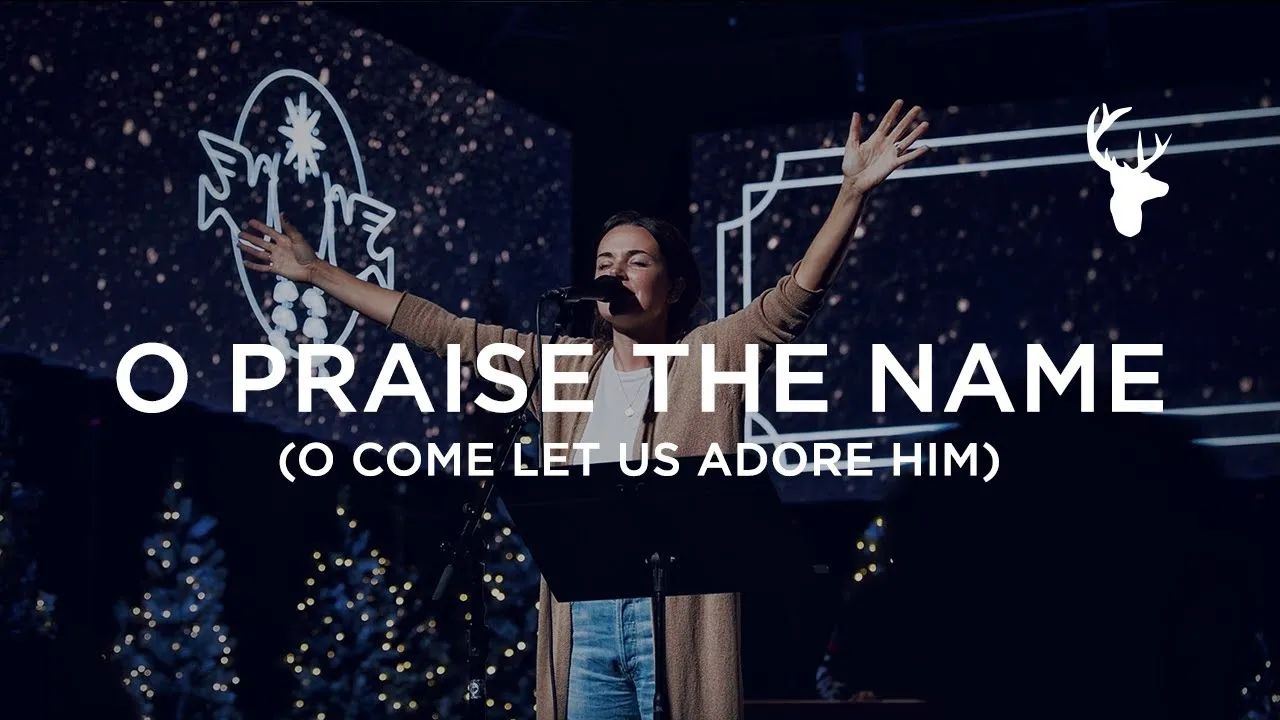 O Praise the Name (O Come Let Us Adore Him) Lyrics -  Kristene DiMarco